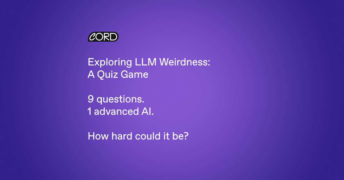 Exploring LLM Weridness: A Quiz Game. 9 questions. 1 advanced AI. How hard could it be?