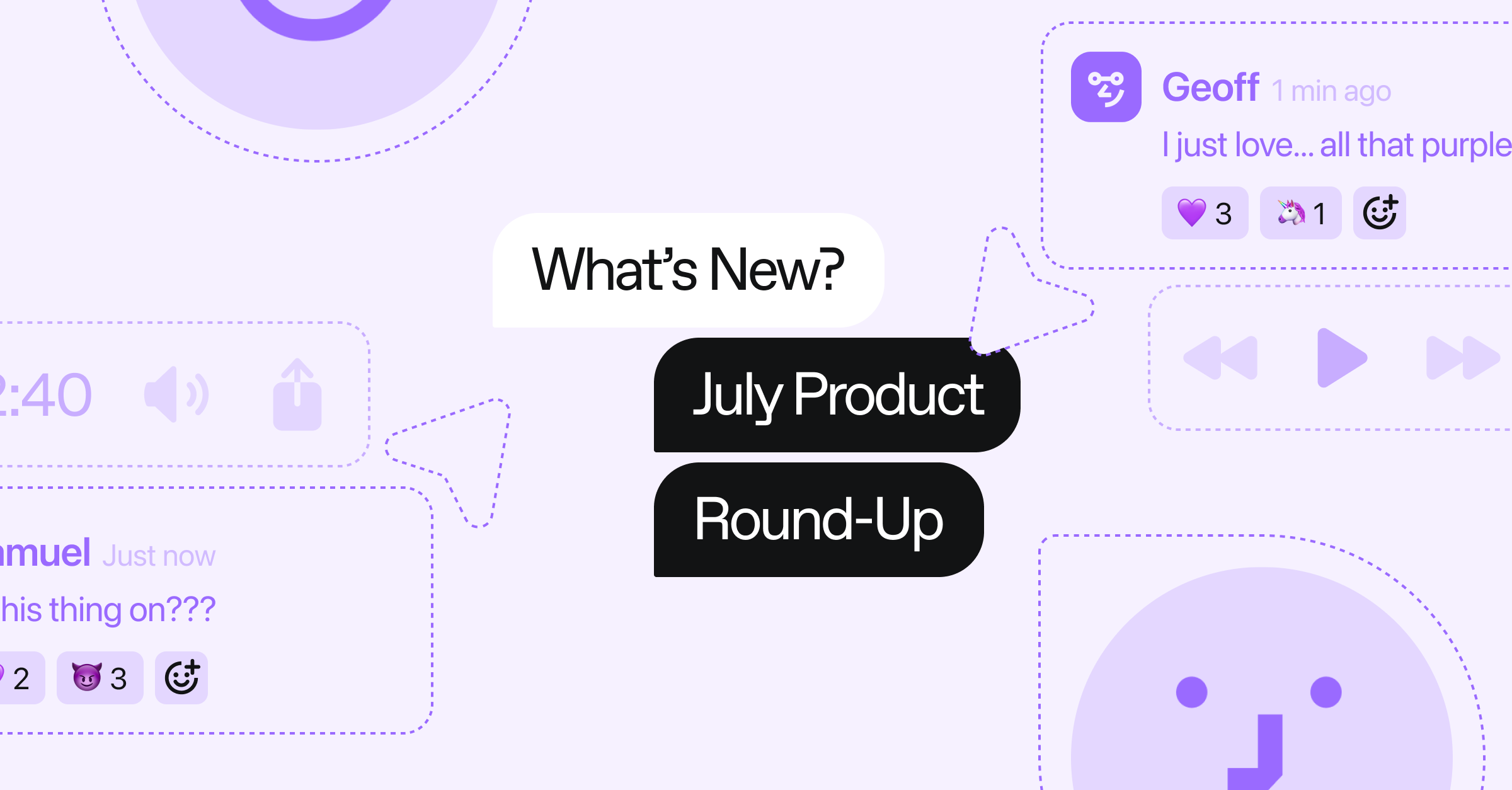 A graphic showing chat messages with reactions and the text "What's New? July Product Round-Up"